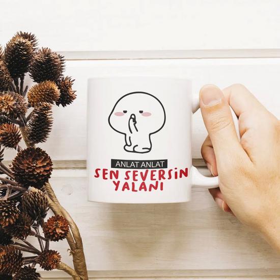 Sen Seversin Yalanı Kişiye Özel Komik Kupa